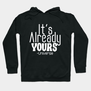 IT'S ALREADY YOURS UNIVERSE Hoodie